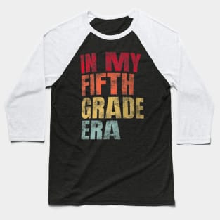 In My Fifth Grade Era Vintage Back To School Teacher Baseball T-Shirt